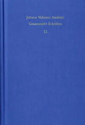 Andreae / Andreä / Böhling |  Johann Valentin Andreae: Gesammelte Schriften / Band 12: Civis Christianus, sive Peregrini quondam errantis restitutiones (1619) | Buch |  Sack Fachmedien