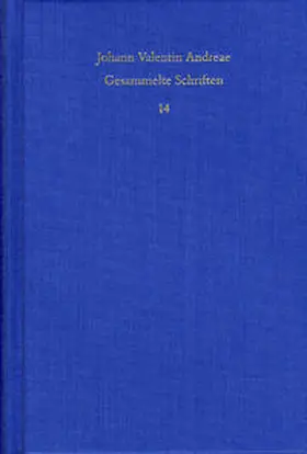 Andreae / Schmidt-Biggemann / Roling |  Johann Valentin Andreae: Gesammelte Schriften / Band 14: Reipublicae Christianopolitanae descriptio (1619) – Christenburg Das ist: ein schön geistlich Gedicht (1626) | Buch |  Sack Fachmedien