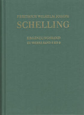 Schelling / Durner / Jantzen | Friedrich Wilhelm Joseph Schelling: Historisch-kritische Ausgabe / Reihe I: Werke. Ergänzungsband zu den Werken Band 5-9 | Buch | 978-3-7728-1467-9 | sack.de