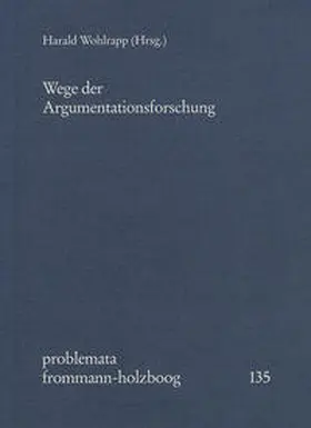 Holzboog |  Wege der Argumentationsforschung | Buch |  Sack Fachmedien