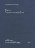 Wohlrapp / Holzboog |  Wege der Argumentationsforschung | Buch |  Sack Fachmedien