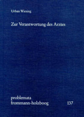 Wiesing / Holzboog | Zur Verantwortung des Arztes | Buch | 978-3-7728-1694-9 | sack.de