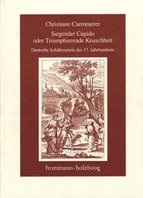 Caemmerer |  Siegender Cupido oder Triumphierende Keuschheit | Buch |  Sack Fachmedien