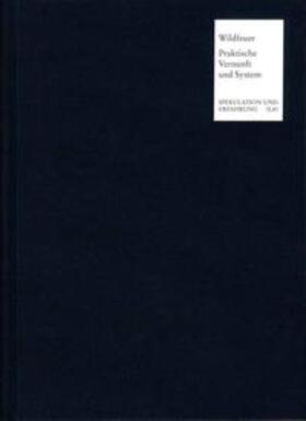 Wildfeuer | Praktische Vernunft und System | Buch | 978-3-7728-1865-3 | sack.de