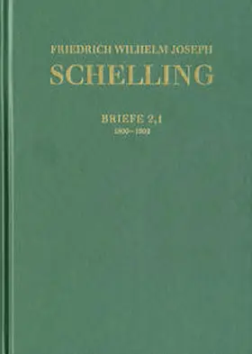 Kisser / Jacobs / Jantzen |  Friedrich Wilhelm Joseph Schelling: Historisch-kritische Ausgabe / Reihe III: Briefe. Band 2,1-2 | Buch |  Sack Fachmedien