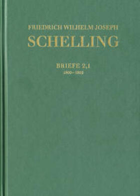Schelling / Kisser / Jacobs | Friedrich Wilhelm Joseph Schelling: Historisch-kritische Ausgabe / Reihe III: Briefe. Band 2,1-2, 2 Teile | Buch | 978-3-7728-1910-0 | sack.de