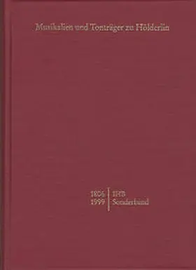 Hölderlin-Archiv |  Internationale Hölderlin-Bibliographie / Musikalien und Tonträger zu Hölderlin von 1806–1999 | Buch |  Sack Fachmedien