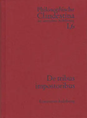 Müller / Schröder / Pott |  Philosophische Clandestina der deutschen Aufklärung / Abteilung I: Texte und Dokumente. Band 6: Anonymus [Johann Joachim Müller (1661–1733)] | Buch |  Sack Fachmedien