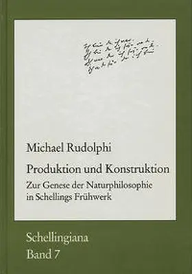 Rudolphi / Im Auftrag der Internationalen Schelling-Gesellschaft herausgegeben von Walter E. Ehrhardt und Jochem Hennigfeld |  Produktion und Konstruktion | Buch |  Sack Fachmedien