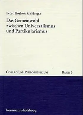 Koslowski |  Das Gemeinwohl zwischen Universalismus und Partikularismus | Buch |  Sack Fachmedien