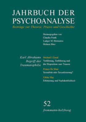 Frank / Hermanns / Hinz |  Jahrbuch der Psychoanalyse / Band 52: Karl Abrahams Begriff der Traumatophilie in der heutigen Diskussion | Buch |  Sack Fachmedien