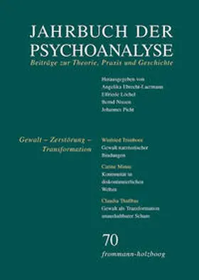 Ebrecht-Laermann / Löchel / Nissen |  Jahrbuch der Psychoanalyse / Band 70: Gewalt - Zerstörung | Buch |  Sack Fachmedien