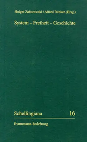 Im Auftrag der Internationalen Schelling-Gesellschaft herausgegeben von Walter E. Ehrhardt und Jochem Hennigfeld |  System - Freiheit - Geschichte | Buch |  Sack Fachmedien
