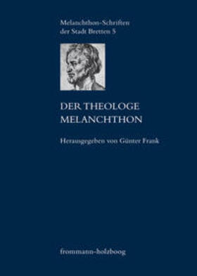 Frank |  Der Theologe Melanchthon | Buch |  Sack Fachmedien
