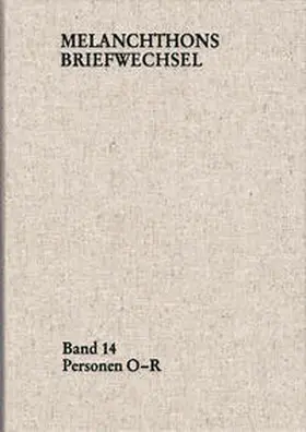 Melanchthon / Scheible | Melanchthons Briefwechsel / Regesten (mit Registern). Band 14: Personen O-R | Buch | 978-3-7728-2260-5 | sack.de