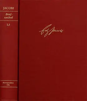 Jacobi / Jaeschke / Paimann |  Friedrich Heinrich Jacobi: Briefwechsel - Nachlaß - Dokumente / Briefwechsel. Reihe I: Text. Band 5 | Buch |  Sack Fachmedien