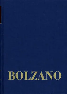 Bolzano / Strasser |  Bernard Bolzano Gesamtausgabe / Reihe II: Nachlaß. A. Nachgelassene Schriften. Band 1+2: Moralphilosophische und theologische Schriften 1806–1825 | Buch |  Sack Fachmedien