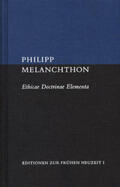 Melanchthon / Frank |  Ethicae Doctrinae Elementa et Enarratio Libri quinti Ethicorum | Buch |  Sack Fachmedien