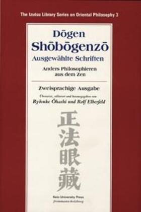 Dogen / Ohashi / Elberfeld |  Shobogenzo - Ausgewählte Schriften | Buch |  Sack Fachmedien