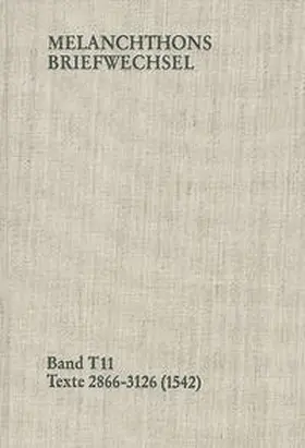 Melanchthon / Mundhenk | Melanchthons Briefwechsel / Band T 11: Texte 2866-3126 (1542) | Buch | 978-3-7728-2534-7 | www.sack.de