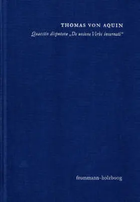 Obenauer |  Quaestio disputata ›De unione Verbi incarnati‹ (›Über die Union des fleischgewordenen Wortes‹) | Buch |  Sack Fachmedien