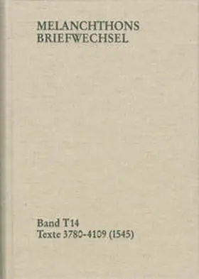 Melanchthon / Mundhenk | Melanchthons Briefwechsel / Band T 14: Texte 3780-4109 (1545) | Buch | 978-3-7728-2575-0 | www.sack.de