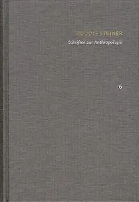 Steiner / Clement |  Rudolf Steiner: Schriften. Kritische Ausgabe / Band 6: Schriften zur Anthropologie | Buch |  Sack Fachmedien