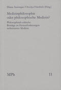 Aurenque / Friedrich |  Medizinphilosophie oder philosophische Medizin? | Buch |  Sack Fachmedien