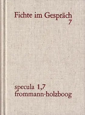 Holzboog |  J. G. Fichte im Gespräch / Berichte der Zeitgenossen. Bände 1-7 | Buch |  Sack Fachmedien