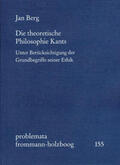 Berg / Holzboog |  Die theoretische Philosophie Kants | Buch |  Sack Fachmedien