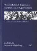 Schmidt-Biggemann / Holzboog |  Der Dämon des 19. Jahrhunderts | Buch |  Sack Fachmedien