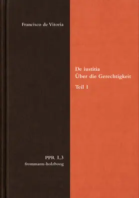 Vitoria / Stüben / Fidora |  De iustitia. Über die Gerechtigkeit. Teil I | eBook | Sack Fachmedien