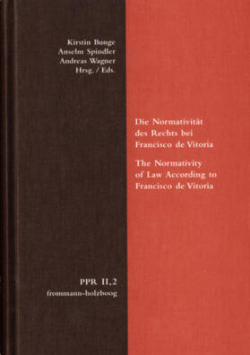 Bunge / Spindler / Wagner |  Die Normativität des Rechts bei Francisco de Vitoria. The Normativity of Law According to Francisco de Vitoria | eBook | Sack Fachmedien