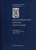 Frank / Leppin |  Die Reformation und ihr Mittelalter | eBook | Sack Fachmedien