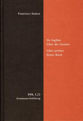 Suárez / Duve / Fidora | De legibus ac Deo legislatore. Liber primus. Über die Gesetze und Gott den Gesetzgeber. Erstes Buch | E-Book | sack.de