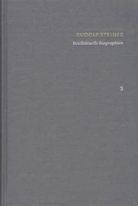 Steiner / Clement |  Rudolf Steiner: Schriften. Kritische Ausgabe / Band 3: Intellektuelle Biographien | eBook | Sack Fachmedien