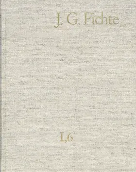 Lauth / Fichte / Gliwitzky |  Johann Gottlieb Fichte: Gesamtausgabe / Reihe I: Werke. Band 6: Werke 1799–1800 | eBook | Sack Fachmedien