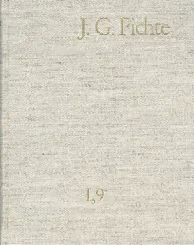 Lauth / Fichte / Gliwitzky |  Johann Gottlieb Fichte: Gesamtausgabe / Reihe I: Werke. Band 9: Werke 1806–1807 | eBook | Sack Fachmedien
