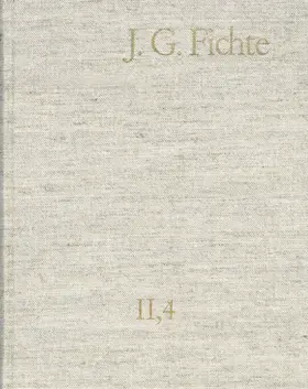 Lauth / Fichte / Jacob |  Johann Gottlieb Fichte: Gesamtausgabe / Reihe II: Nachgelassene Schriften. Band 4: Nachgelassene Schriften zu Platners ›Philosophischen Aphorismen‹ 1794–1812 | eBook | Sack Fachmedien