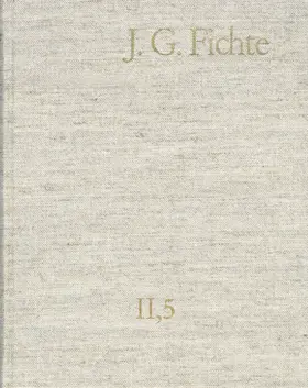 Lauth / Fichte / Gliwitzky |  Johann Gottlieb Fichte: Gesamtausgabe / Reihe II: Nachgelassene Schriften. Band 5: Nachgelassene Schriften 1796–1801 | eBook | Sack Fachmedien