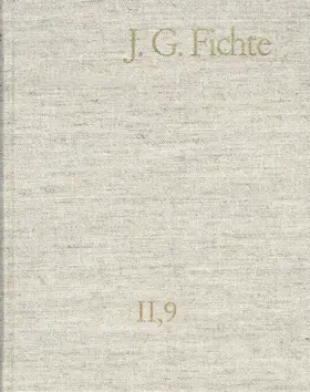 Lauth / Fichte / Gliwitzky |  Johann Gottlieb Fichte: Gesamtausgabe / Reihe II: Nachgelassene Schriften. Band 9: Nachgelassene Schriften 1805–1807 | eBook | Sack Fachmedien