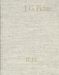 Fichte / Lauth / Gliwitzky |  Johann Gottlieb Fichte: Gesamtausgabe / Reihe II: Nachgelassene Schriften. Band 10: Nachgelassene Schriften 1806-1807 | eBook | Sack Fachmedien