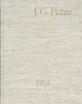 Lauth / Fichte / Gliwitzky |  Johann Gottlieb Fichte: Gesamtausgabe / Reihe III: Briefe. Band 4: Briefe 1799–1800 | eBook | Sack Fachmedien