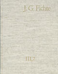 Fichte / Fuchs / Lauth |  Johann Gottlieb Fichte: Gesamtausgabe / Reihe III: Briefe. Band 7: Briefe 1810-1812 | eBook | Sack Fachmedien