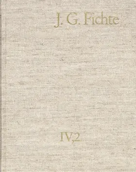 Lauth / Fichte / Gliwitzky |  Johann Gottlieb Fichte: Gesamtausgabe / Reihe IV: Kollegnachschriften. Band 2: Kollegnachschriften 1796–1804 | eBook | Sack Fachmedien