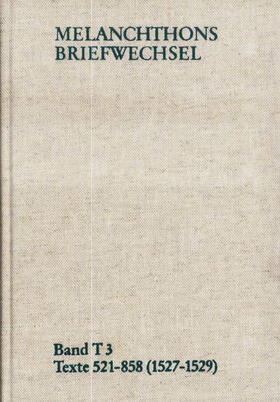 Melanchthon / Scheible |  Melanchthons Briefwechsel / Band T 3: Texte 521-858 (1527–1529) | eBook | Sack Fachmedien