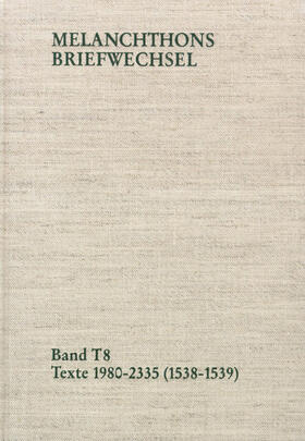 Melanchthon / Scheible |  Melanchthons Briefwechsel / Band T 8: Texte 1980-2335 (1538–1539) | eBook | Sack Fachmedien