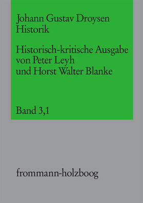 Droysen / Blanke | Johann Gustav Droysen: Historik / Band 3,1 | E-Book | sack.de