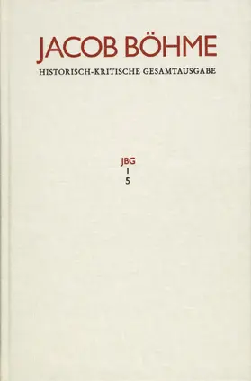 Böhme / Bonheim |  Jacob Böhme: Historisch-kritische Gesamtausgabe / Abteilung I: Schriften. Band 5: ›Ein gründlicher Bericht von dem irdischen Mysterio und dann von dem himmlischen Mysterio‹ (1620) | eBook | Sack Fachmedien
