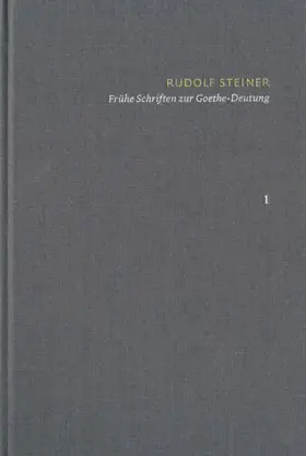 Steiner / Clement |  Rudolf Steiner: Schriften. Kritische Ausgabe / Band 1: Frühe Schriften zur Goethe-Deutung | eBook | Sack Fachmedien